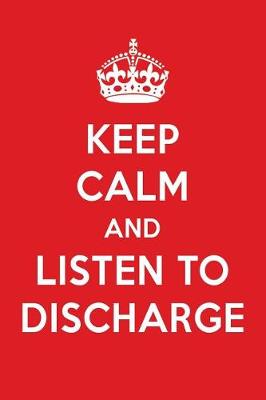 Book cover for Keep Calm and Listen to Discharge