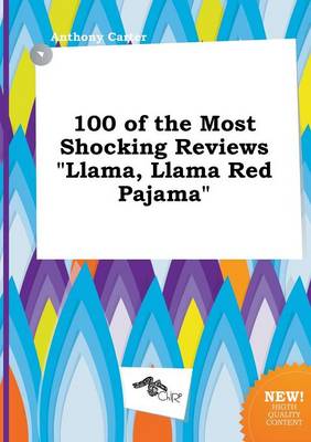 Book cover for 100 of the Most Shocking Reviews Llama, Llama Red Pajama