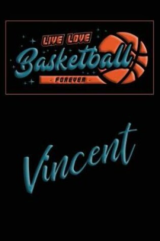 Cover of Live Love Basketball Forever Vincent