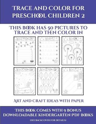 Book cover for Art and Craft ideas with Paper (Trace and Color for preschool children 2)