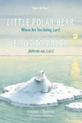 Cover of Little Polar Bear - English/Spanish