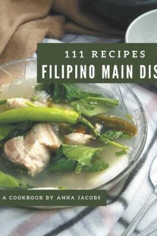 Cover of 111 Filipino Main Dish Recipes