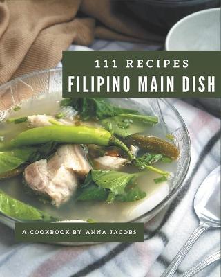 Book cover for 111 Filipino Main Dish Recipes