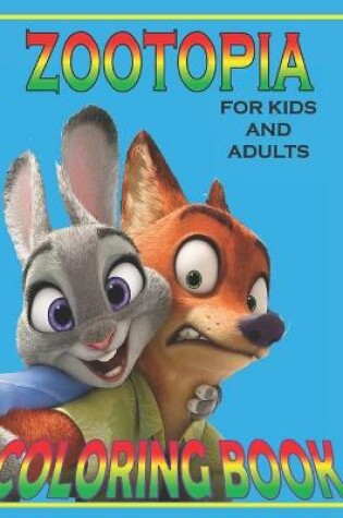 Cover of ZOOTOPIA For KIDS And ADULTS Coloring Book