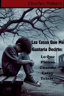 Book cover for Las Cosas Que Me Gustar�a Decirte