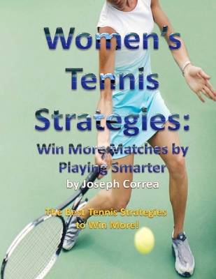 Book cover for Women's Tennis Strategies: Win More Matches by Playing Smarter