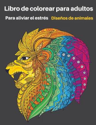 Book cover for Libro de colorear para adultos Disenos de animales