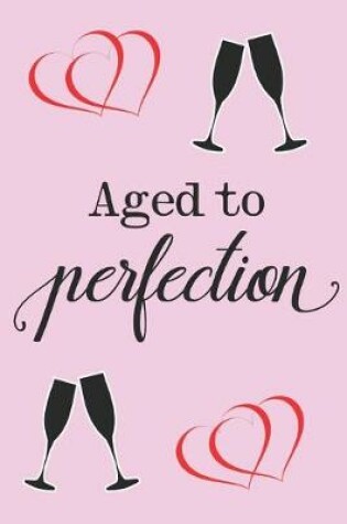 Cover of Aged to perfection