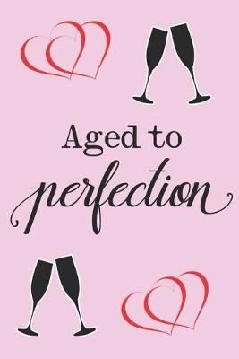 Book cover for Aged to perfection