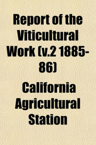 Cover of Report of the Viticultural Work (V.2 1885-86)