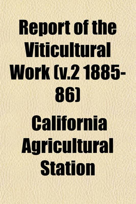 Book cover for Report of the Viticultural Work (V.2 1885-86)