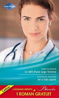 Book cover for Le Defi D'Une Sage-Femme - Un Si Bel Espoir - Les Doutes D'Une Infirmiere