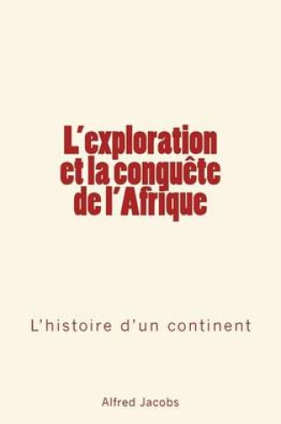 Cover of L'exploration et la conquete de l'Afrique