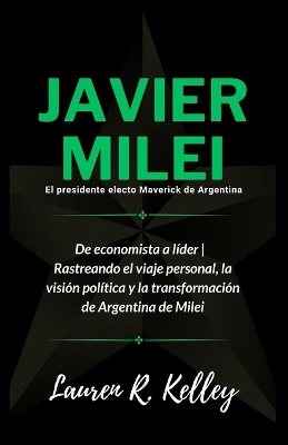 Book cover for Javier Milei, El presidente electo Maverick de Argentina