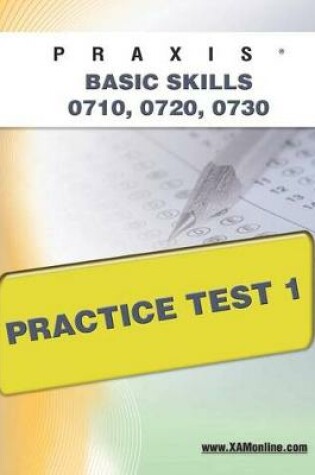 Cover of Praxis PPST I: Basic Skills 0710, 0720, 0730 Practice Test 1