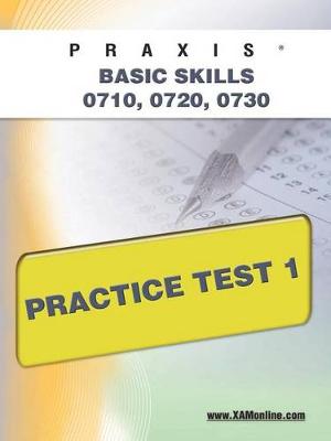 Book cover for Praxis PPST I: Basic Skills 0710, 0720, 0730 Practice Test 1