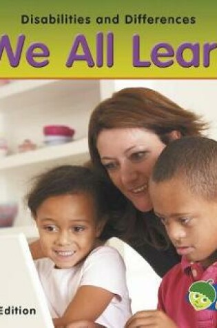 Cover of We All Learn (Disabilities and Differences)