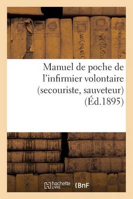 Cover of Manuel de Poche de l'Infirmier Volontaire (Secouriste, Sauveteur)