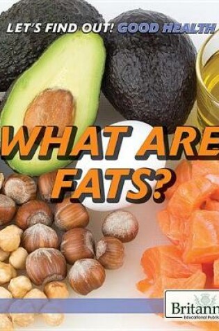 Cover of What Are Fats?