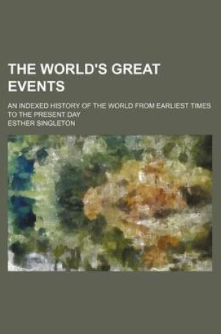 Cover of The World's Great Events (Volume 2); An Indexed History of the World from Earliest Times to the Present Day