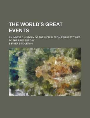 Book cover for The World's Great Events (Volume 2); An Indexed History of the World from Earliest Times to the Present Day