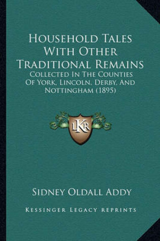 Cover of Household Tales with Other Traditional Remains Household Tales with Other Traditional Remains