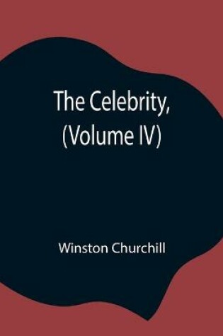 Cover of The Celebrity, (Volume IV)