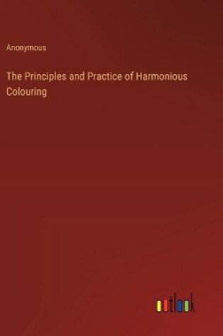 Cover of The Principles and Practice of Harmonious Colouring