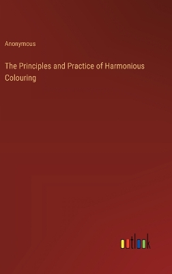 Book cover for The Principles and Practice of Harmonious Colouring