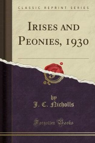 Cover of Irises and Peonies, 1930 (Classic Reprint)