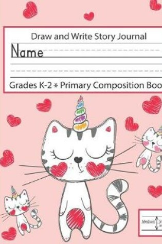 Cover of Draw and Write Story Journal Grades K-2 Primary Composition Book