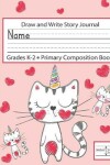 Book cover for Draw and Write Story Journal Grades K-2 Primary Composition Book