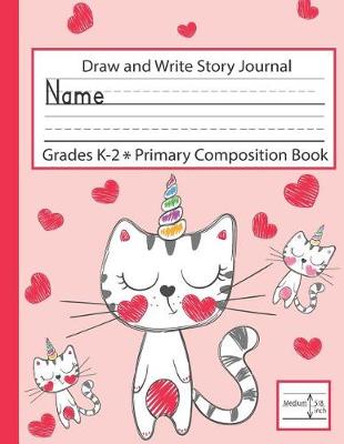 Cover of Draw and Write Story Journal Grades K-2 Primary Composition Book