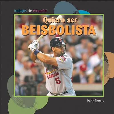 Cover of Quiero Ser Beisbolista (I Want to Be a Baseball Player)