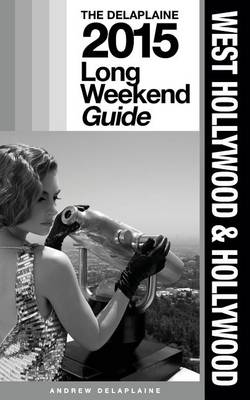 Book cover for Hollywood / West Hollywood - The Delaplaine 2015 Long Weekend Guide