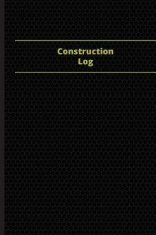 Cover of Construction Log (Logbook, Journal - 96 pages, 5 x 8 inches)