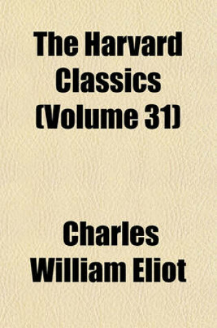 Cover of The Harvard Classics (Volume 31)