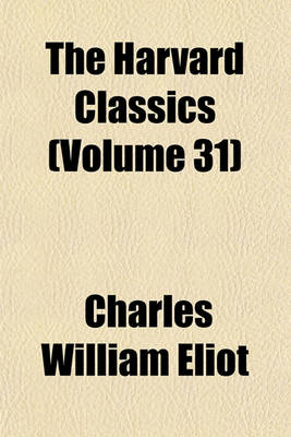 Book cover for The Harvard Classics (Volume 31)