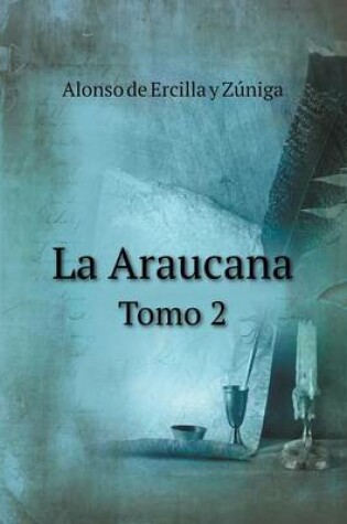 Cover of La Araucana Tomo 2