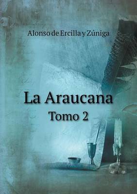 Book cover for La Araucana Tomo 2