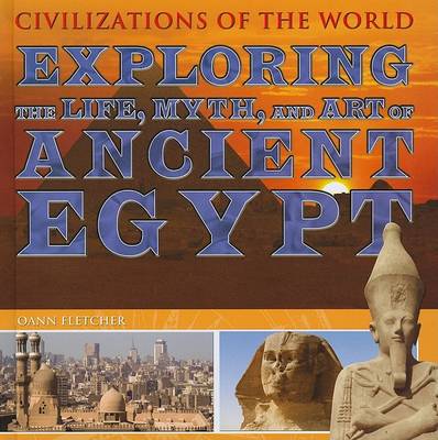 Cover of Exploring the Life, Myth, and Art of Ancient Egypt