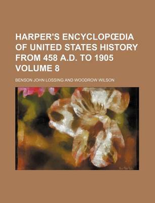 Book cover for Harper's Encyclop Dia of United States History from 458 A.D. to 1905 Volume 8