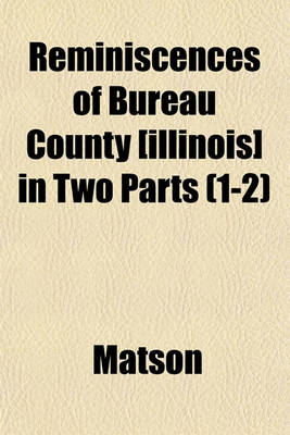 Book cover for Reminiscences of Bureau County [Illinois] in Two Parts (1-2)