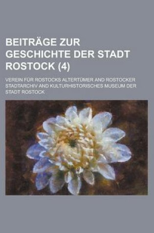 Cover of Beitrage Zur Geschichte Der Stadt Rostock (4 )