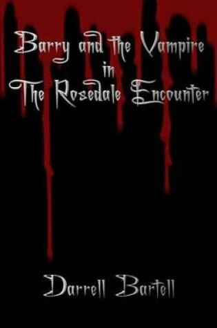 Cover of Barry and the Vampire in the Rosedale Encounter