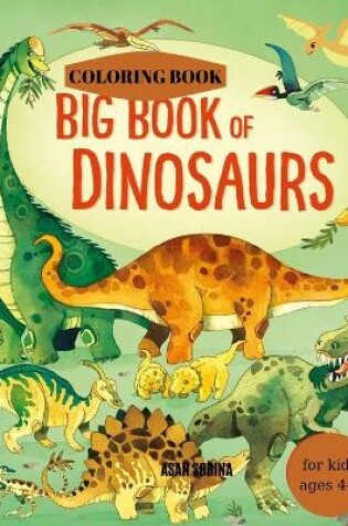 Cover of BIG BOOK of DINOSAURS, Dinosaurs Coloring Book for kids 4-8
