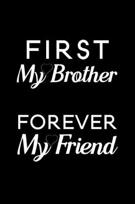 Book cover for First My Brother Forever My Friend