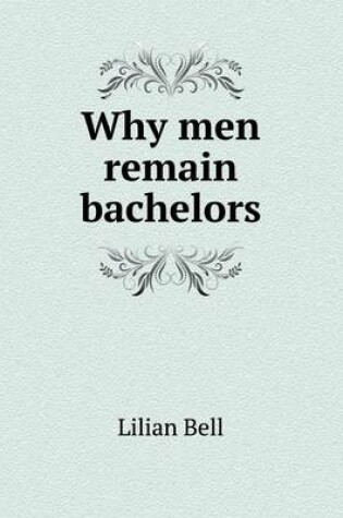 Cover of Why Men Remain Bachelors