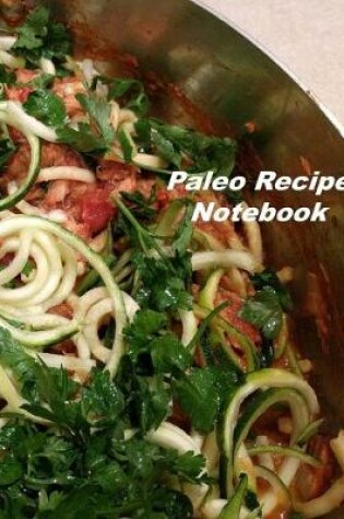 Cover of Paleo Recipe Notebook