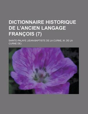 Book cover for Dictionnaire Historique de L'Ancien Langage Francois (7)